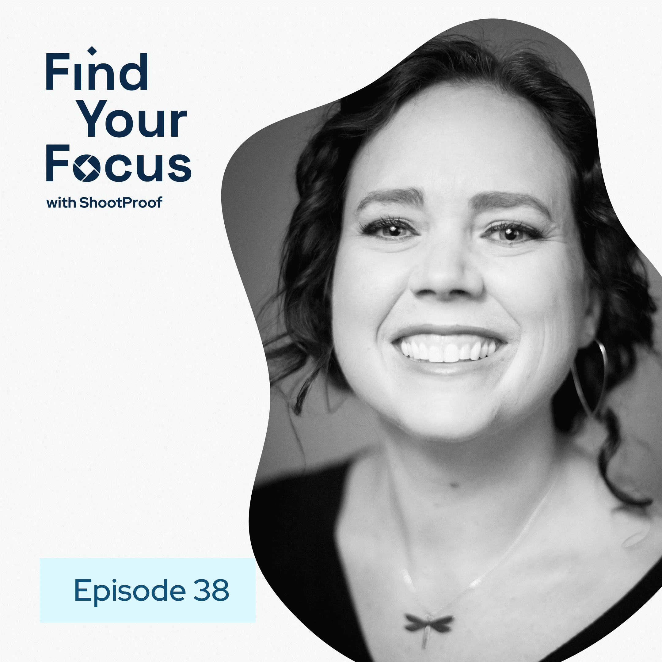 Find Your Focus with ShootProof Episode 38 graphic with headshot of Kristi Odom