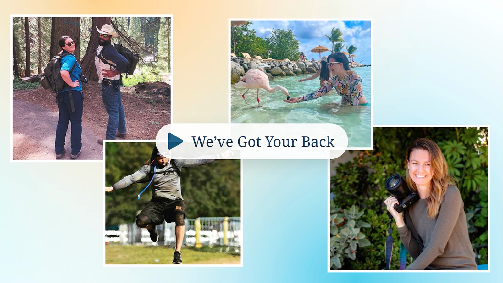 The image is a collage of four photos with the text We've Got Your Back in the center. The photos depict people engaged in outdoor activities such as hiking, swimming with flamingos, running, and photography.